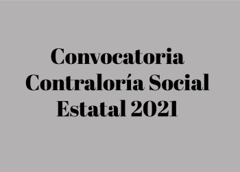 CONVOCATORIA CONTRALORÍA SOCIAL ESTATAL 2021