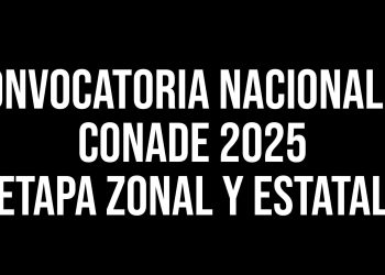 CONVOCATORIA NACIONALES CONADE 2025 ETAPA ZONAL Y ESTATAL